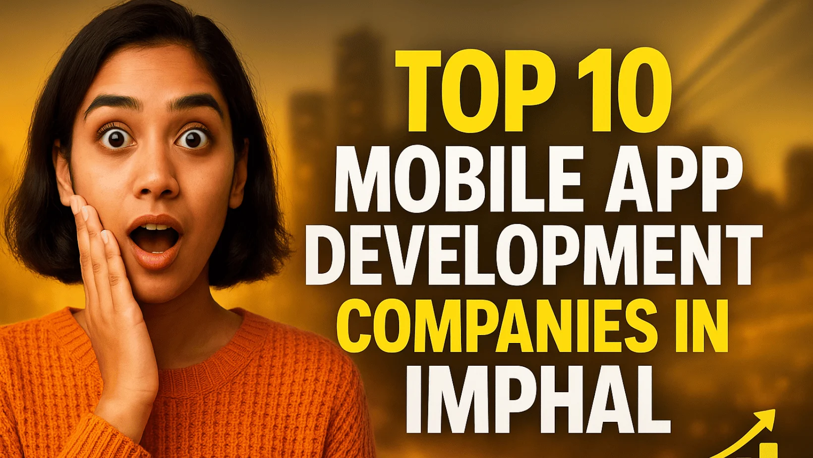 Top 10 Mobile App Development Companies in Imphal 2025